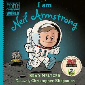 I Am Neil Armstrong -- Brad Meltzer
